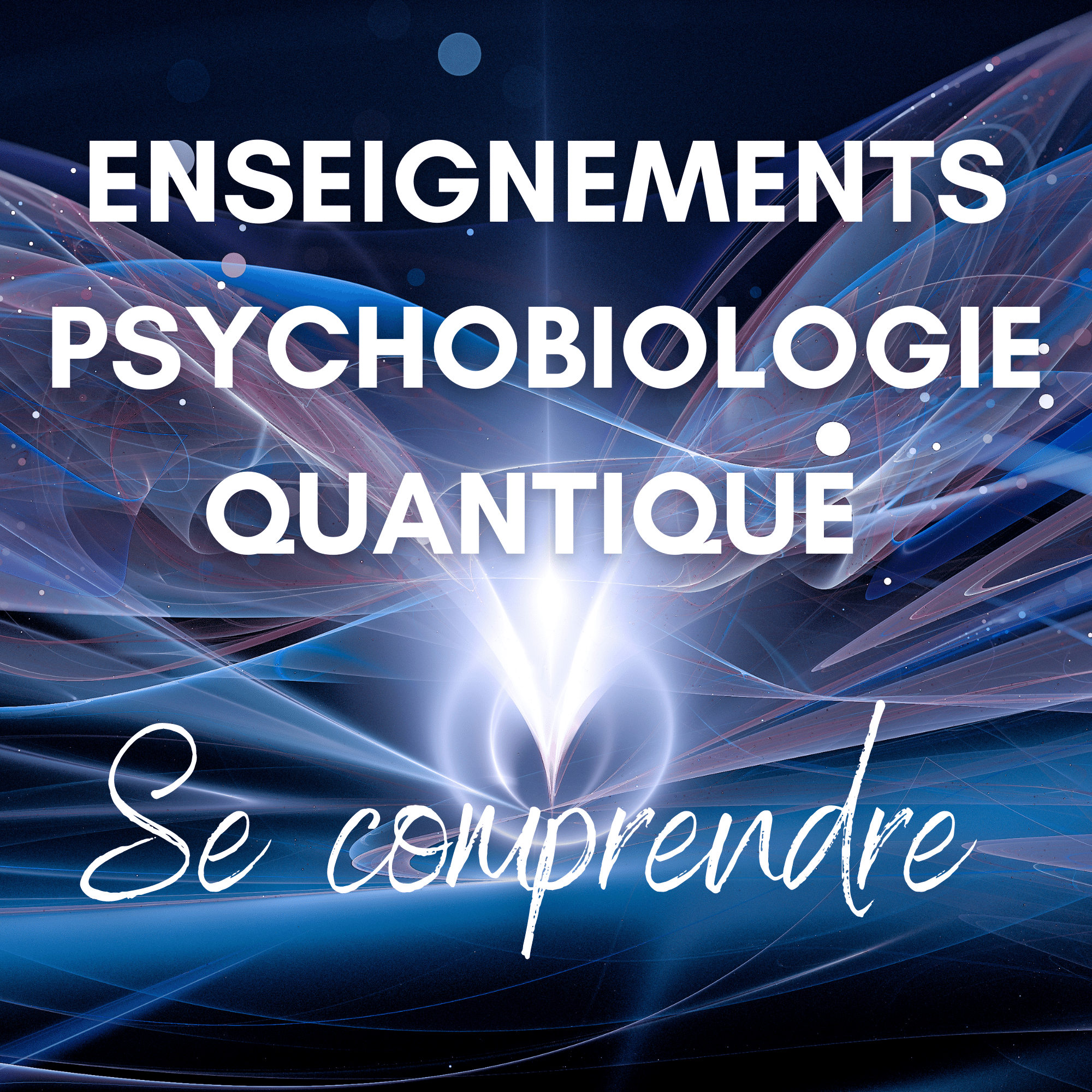 ENSEIGNEMENTS PSYCHOBIOLOGIE QUANTIQUE